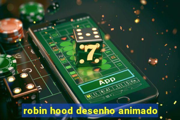 robin hood desenho animado